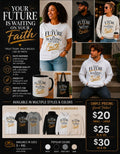 Your Future Is Waiting on Your Faith | Inspirational Faith T-Shirt